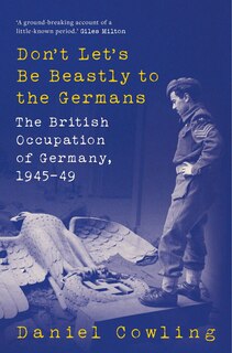 Front cover_Don't Let's be Beastly to the Germans