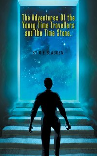 Front cover_The Adventures Of The Young Time Travellers And The Time Stone