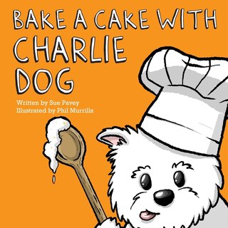 Couverture_Bake A Cake With Charlie Dog