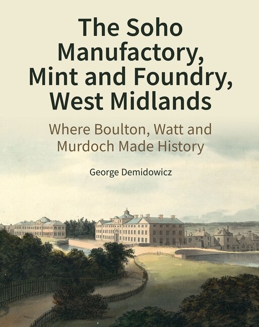 Front cover_The Soho Manufactory, Mint and Foundry, West Midlands
