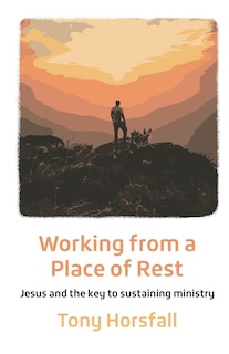 Front cover_Working from a Place of Rest