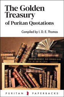 Front cover_The Golden Treasury of Puritan Quotations