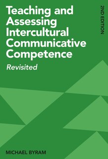 Front cover_Teaching And Assessing Intercultural Communicative Competence