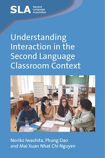 Front cover_Understanding Interaction in the Second Language Classroom Context