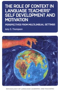 Front cover_The Role of Context in Language Teachers’ Self Development and Motivation
