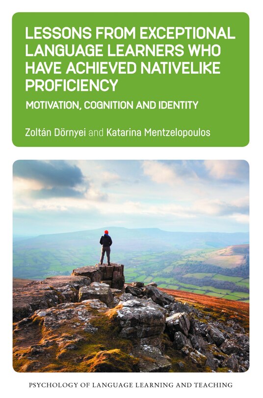 Front cover_Lessons from Exceptional Language Learners Who Have Achieved Nativelike Proficiency