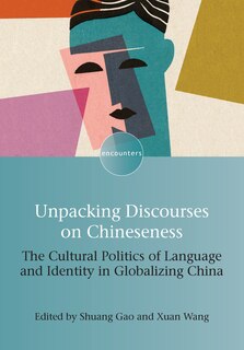 Front cover_Unpacking Discourses On Chineseness