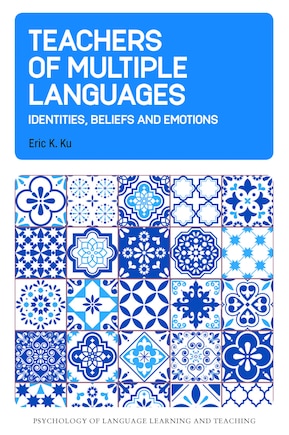 Teachers of Multiple Languages: Identities, Beliefs and Emotions