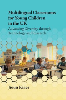 Front cover_Multilingual Classrooms for Young Children in the UK