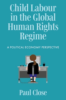 Front cover_Child Labour in the Global Human Rights Regime