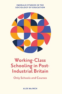 Front cover_Working-Class Schooling in Post-Industrial Britain
