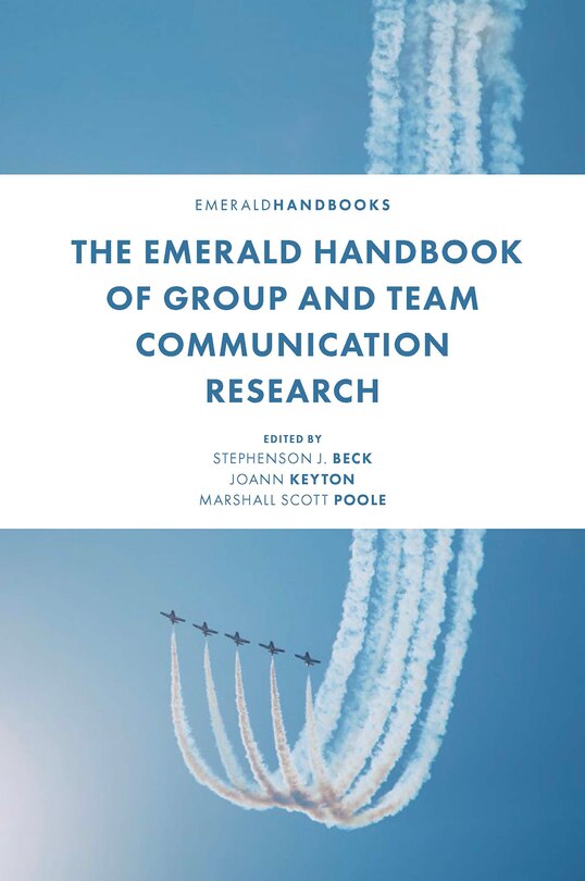 Front cover_The Emerald Handbook of Group and Team Communication Research