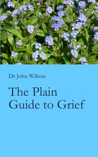 Front cover_The Plain Guide to Grief