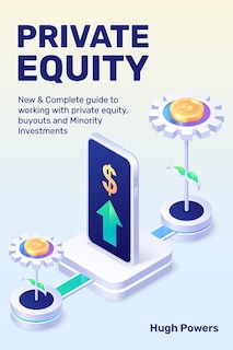 Couverture_Private equity - New & Complete guide to working with private equity, buyouts and Minority Investments