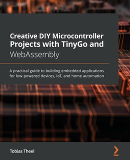 Front cover_Creative DIY Microcontroller Projects with TinyGo and WebAssembly