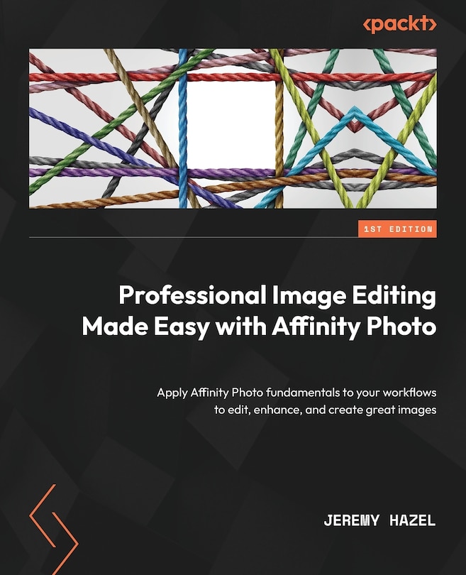 Front cover_Professional Image Editing Made Easy with Affinity Photo