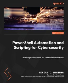 Front cover_PowerShell Automation and Scripting for Cybersecurity