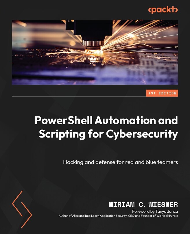 Front cover_PowerShell Automation and Scripting for Cybersecurity