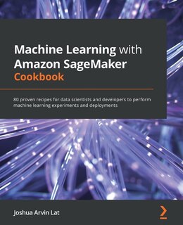 Front cover_Machine Learning with Amazon SageMaker Cookbook
