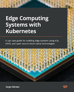 Front cover_Edge Computing Systems with Kubernetes