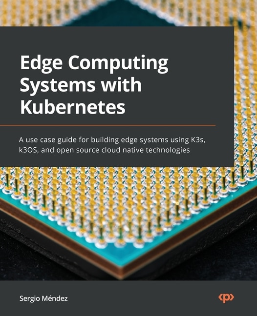 Front cover_Edge Computing Systems with Kubernetes