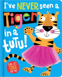 Couverture_IVE NEVER SEEN A TIGER IN A TUTU