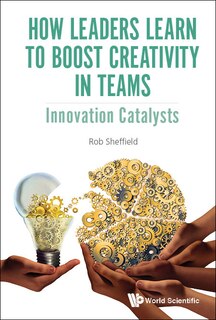 Front cover_How Leaders Learn To Boost Creativity In Teams