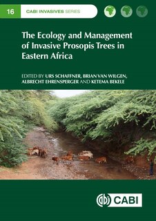 Front cover_The Ecology and Management of Invasive Prosopis Trees in Eastern Africa