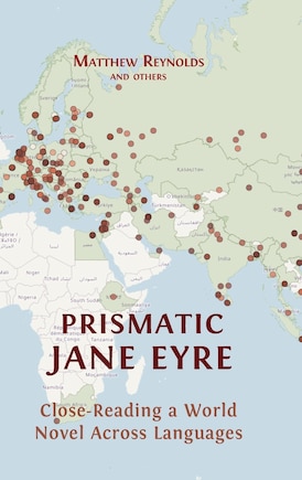 Prismatic Jane Eyre: Close-Reading a World Novel Across Languages