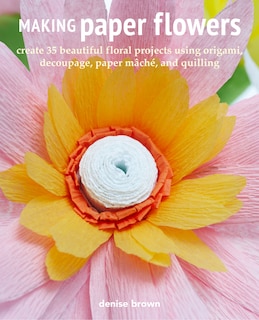 Front cover_Making Paper Flowers