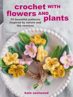 Front cover_Crochet With Flowers And Plants