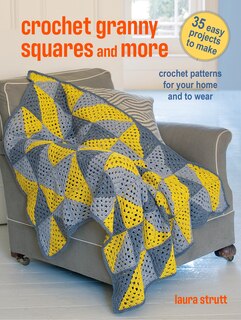Couverture_Crochet Granny Squares and More: 35 easy projects to make