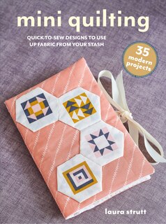 Front cover_Mini Quilting: 35 modern projects