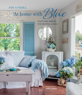 Front cover_At Home with Blue: Soothing spaces for restful living