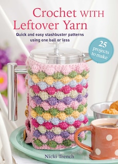 Front cover_Crochet with Leftover Yarn