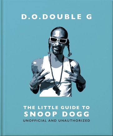 The Little Guide to Snoop Dogg: The OG Since 1993