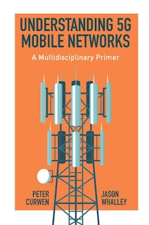 Front cover_Understanding 5G Mobile Networks