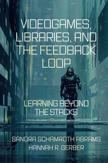 Front cover_Videogames, Libraries, and the Feedback Loop