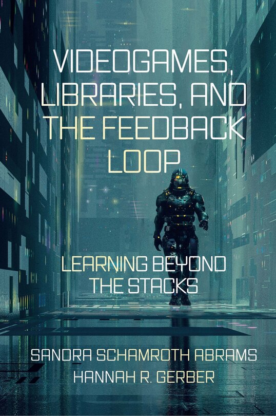 Front cover_Videogames, Libraries, and the Feedback Loop