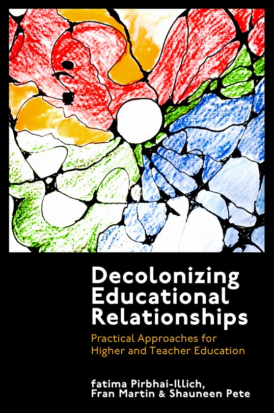 Front cover_Decolonizing Educational Relationships