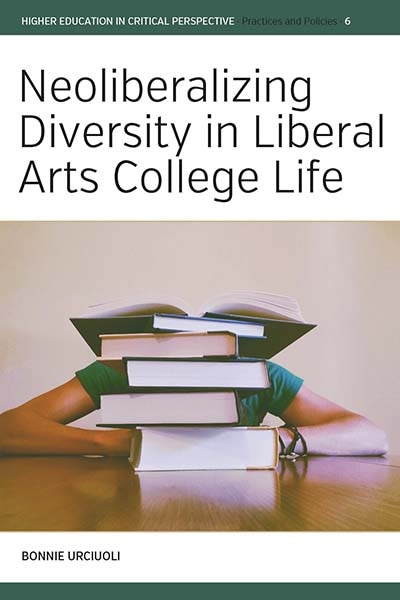 Couverture_Neoliberalizing Diversity In Liberal Arts College Life