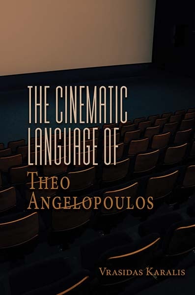 Front cover_The Cinematic Language Of Theo Angelopoulos