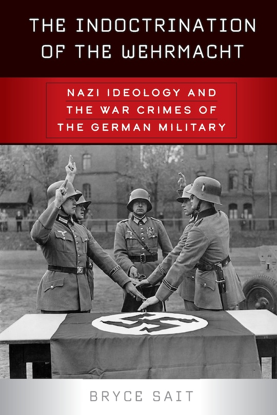 Front cover_The Indoctrination Of The Wehrmacht