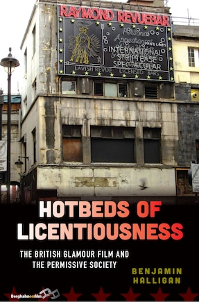 Hotbeds Of Licentiousness: The British Glamour Film And The Permissive Society