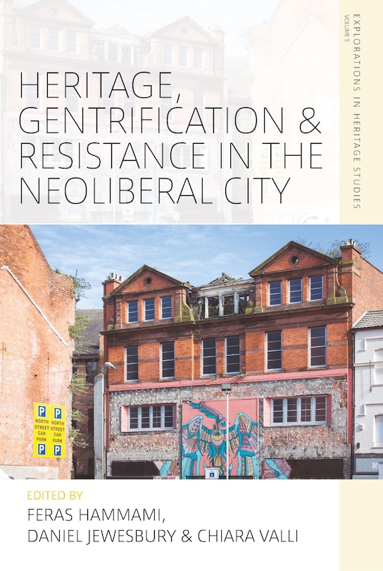 Front cover_Heritage, Gentrification And Resistance In The Neoliberal City