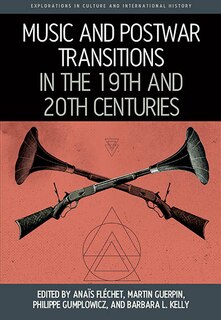 Front cover_Music and Postwar Transitions in the 19th and 20th Centuries