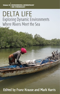 Delta Life: Exploring Dynamic Environments where Rivers Meet the Sea