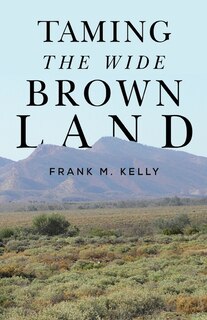 Front cover_Taming the Wide Brown Land