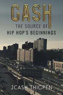 Cash: The Source of Hip Hop's Beginnings