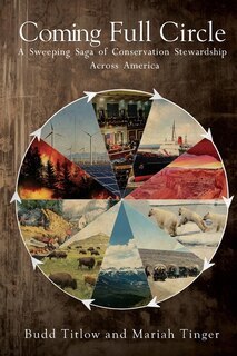 Couverture_Coming Full Circle - A Sweeping Saga of Conservation Stewardship Across America